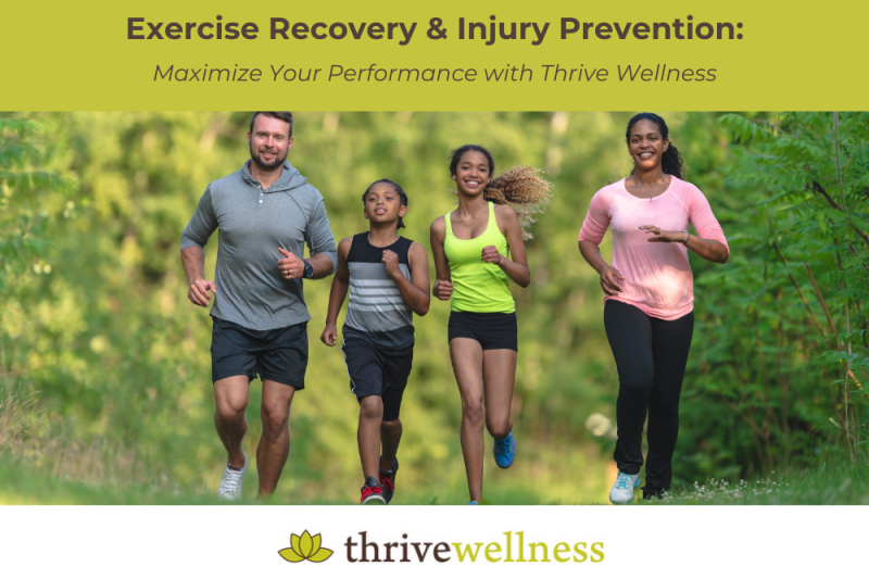 Exercise Recovery & Injury Prevention: Maximize Your Performance with Thrive Wellness