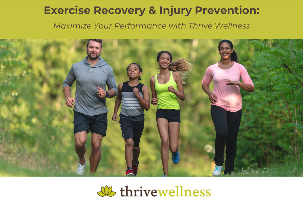Exercise Recovery & Injury Prevention: Maximize Your Performance with Thrive Wellness